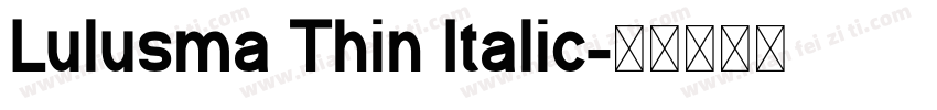 Lulusma Thin Italic字体转换